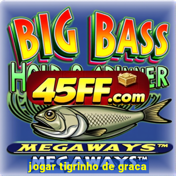 jogar tigrinho de graca